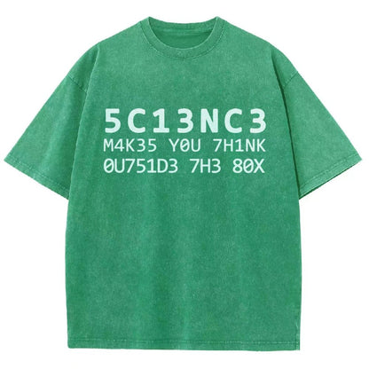 Funny Word 5C13NC3 M4K35 YOU 7H1NK Vintage Distressed T-shirt