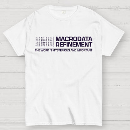 The Work Is Mysterious And Important Geek T-Shirt