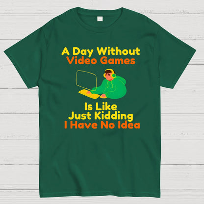 A Day Without Games Is Like A Joke Geek T-Shirt