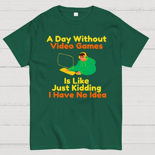 A Day Without Games Is Like A Joke Geek T-Shirt
