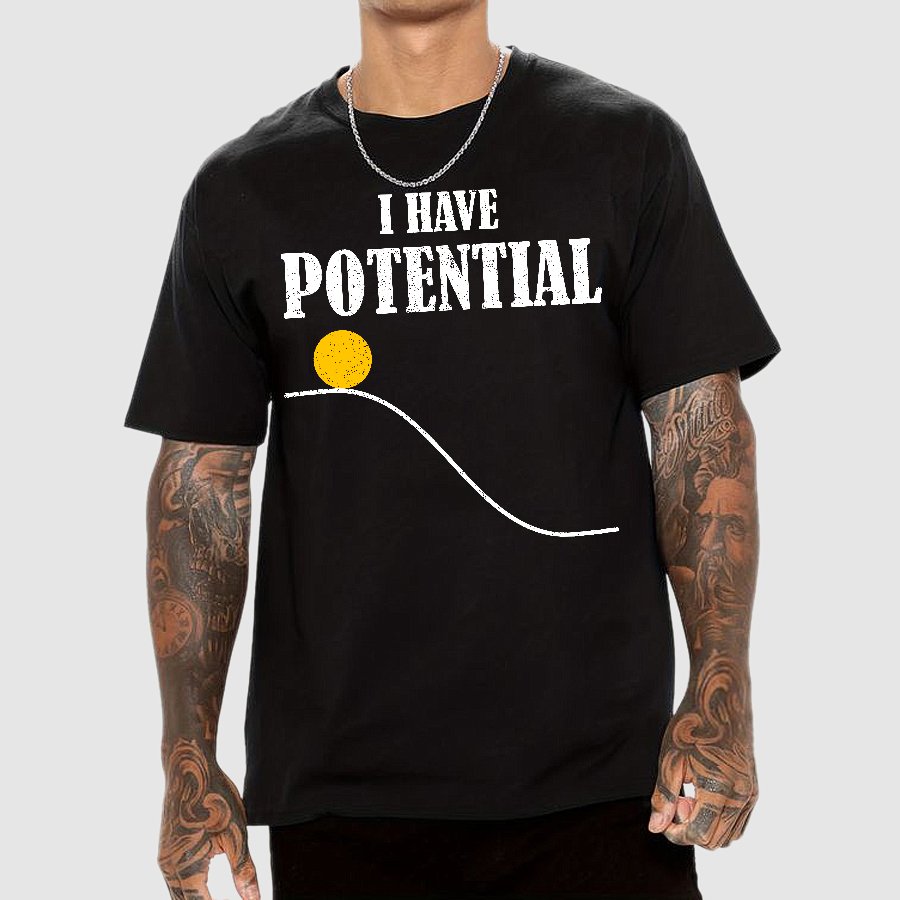 I Have Potential Energy Funny Physics Geek T-Shirt
