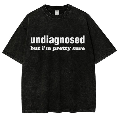 Undiagnosed but I'm Pretty Sure Autism Meme Vintage Distressed T-shirt
