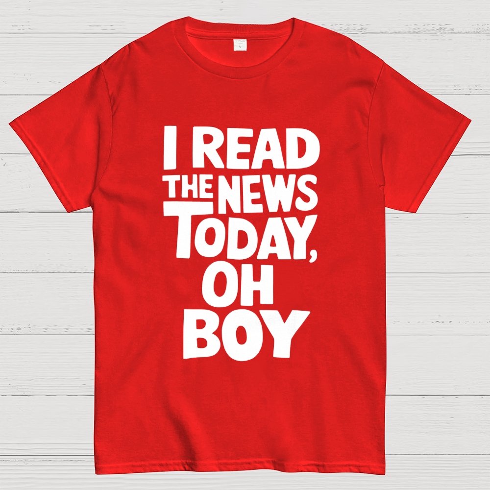 I Read The News Today (Oh Boy) Unisex Geek T-Shirt