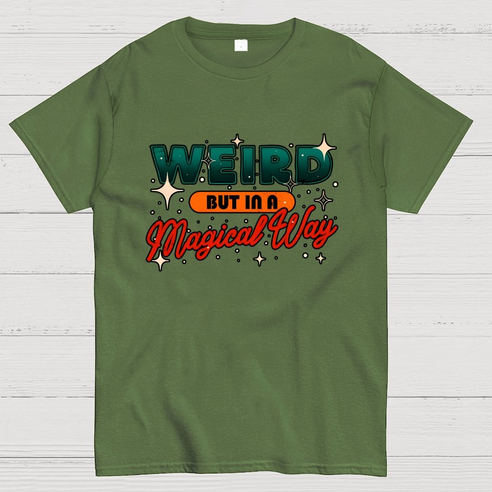 Weird But In A Magical Way Geek T-Shirt