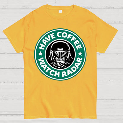 Have Coffee Watch Radar Geek T-Shirt