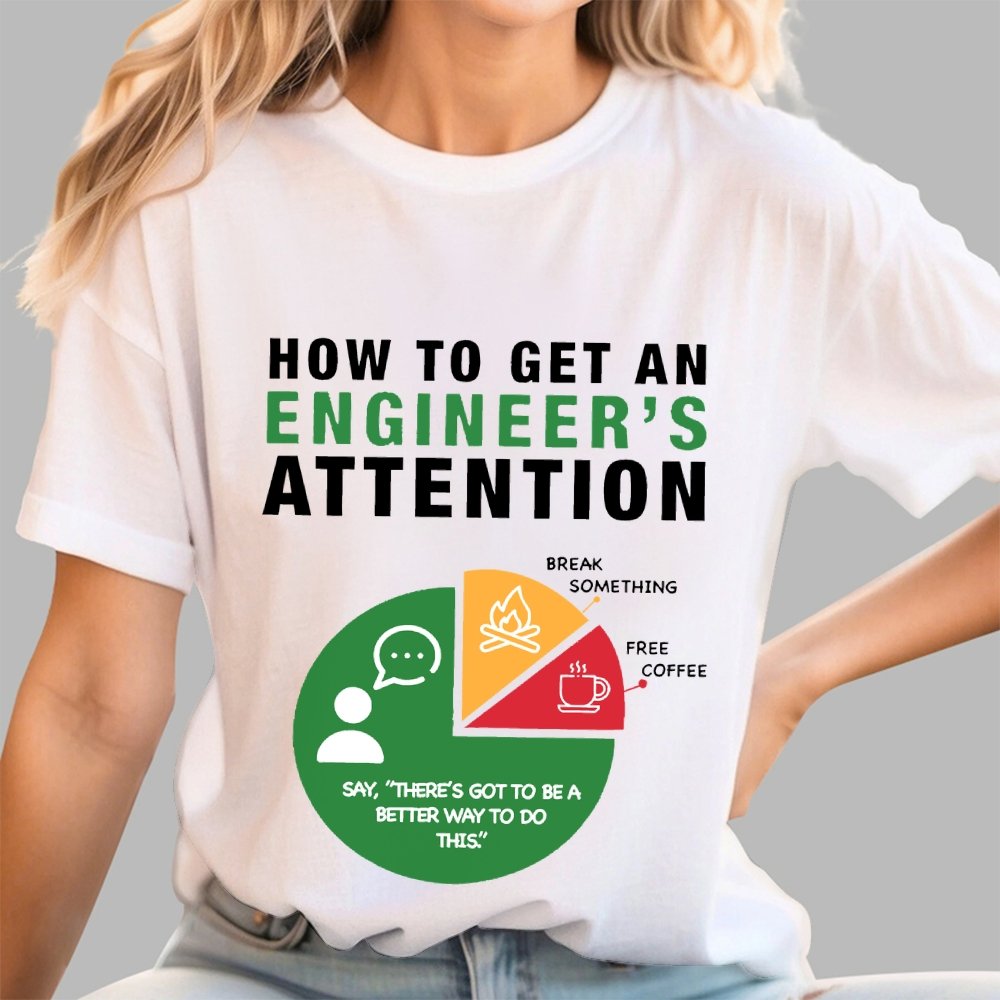 How To Get An Engineer's Attention Unisex Geek T-Shirt