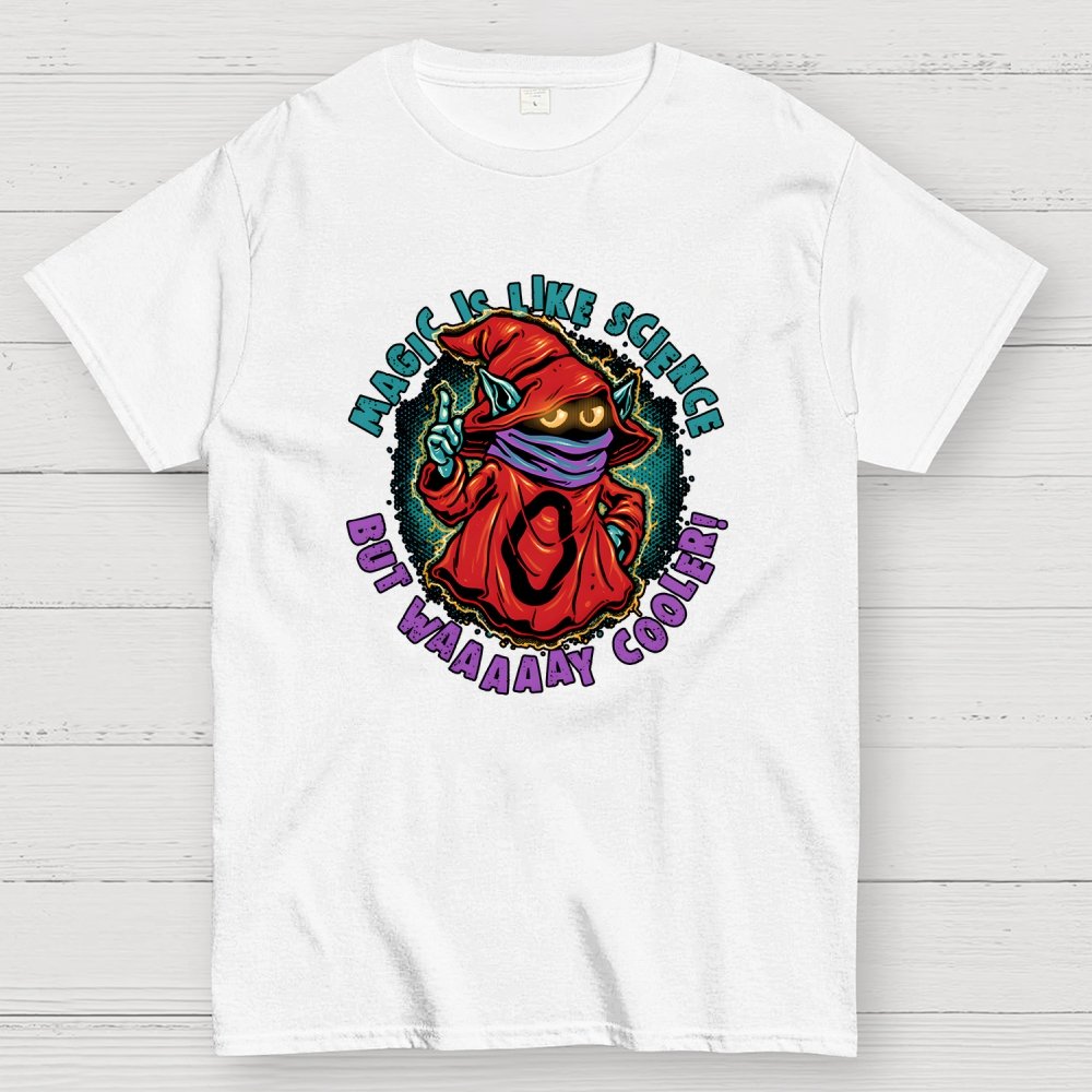 Magic Is Like Science Geek T-Shirt