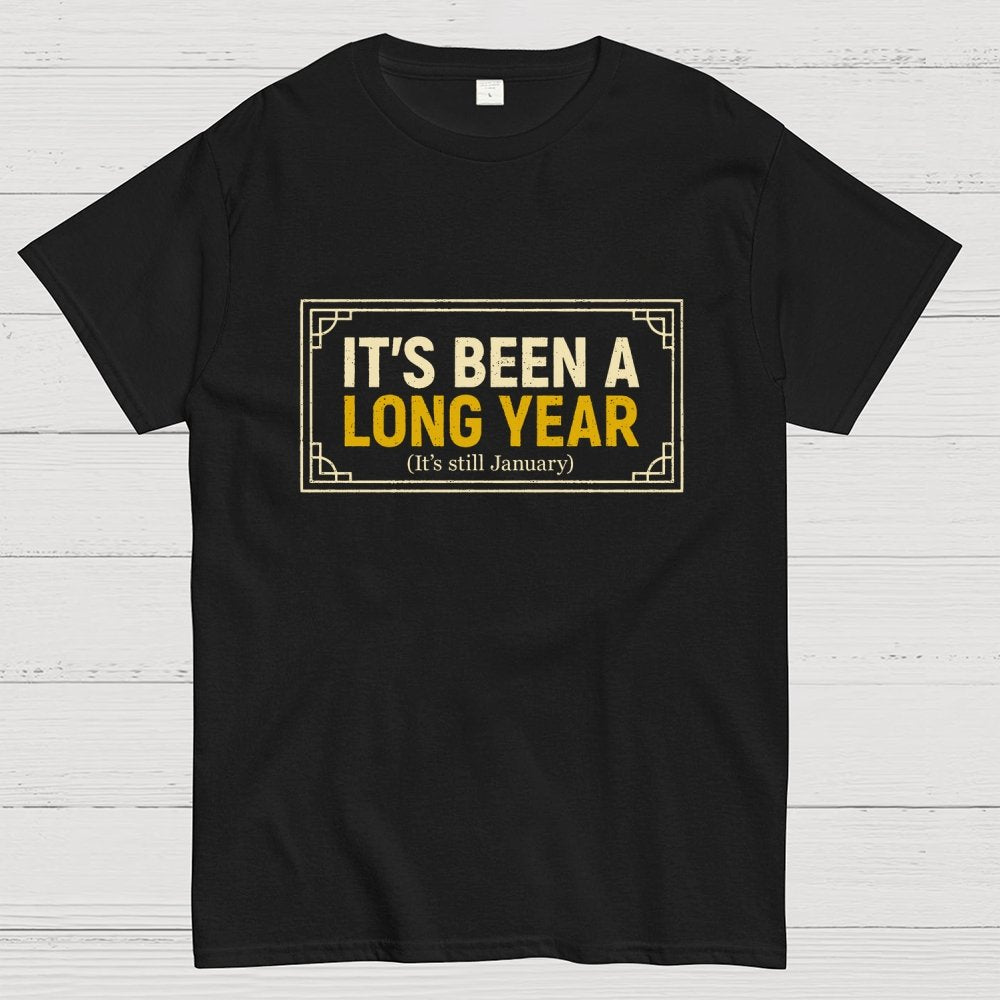 It's Been a Long Year Geek T-Shirt