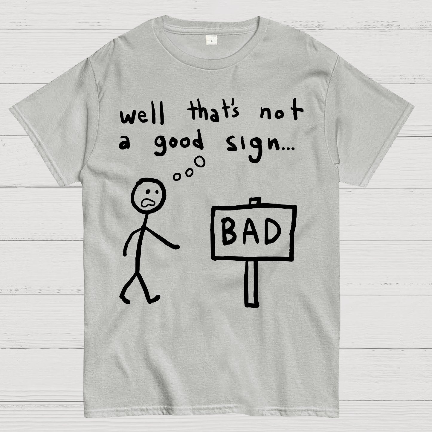Not A Good Sign Geek T-Shirt