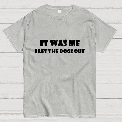 I Let The Dogs Out T-Shirt Unisex Geek T-Shirt