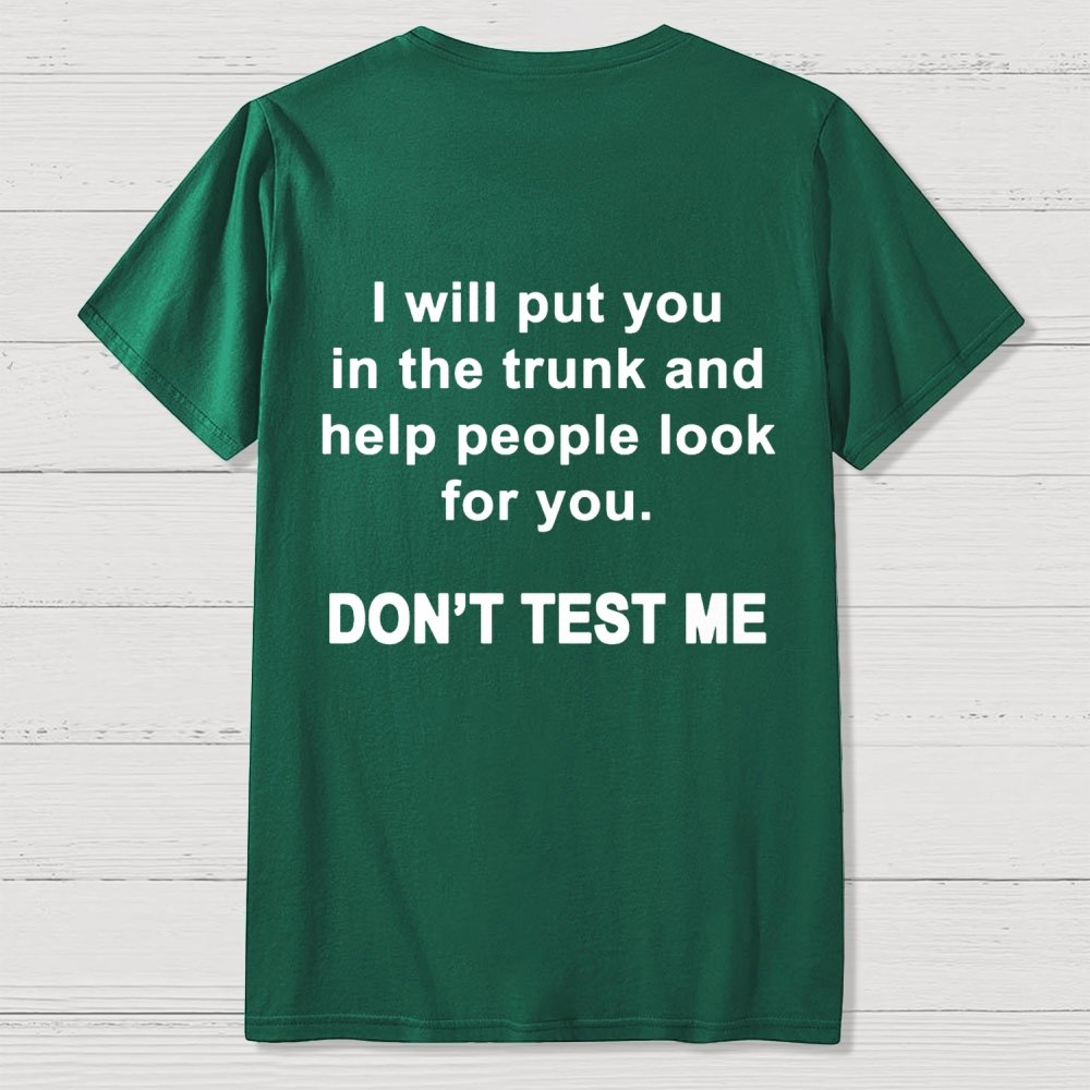 Don't Test Me Front And Back Printing Geek T-Shirt