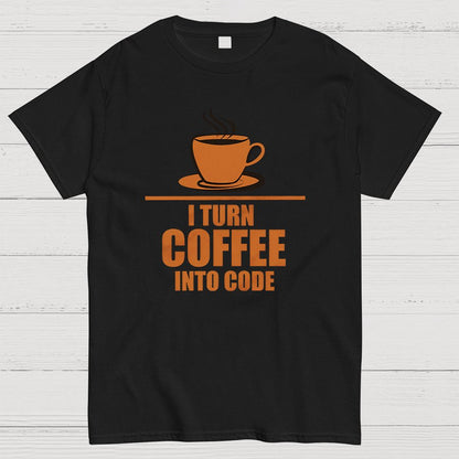 Programming I Turn Coffee Into Code Geeky T-Shirt