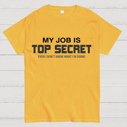 My Job is Top Secret Geek T-Shirt