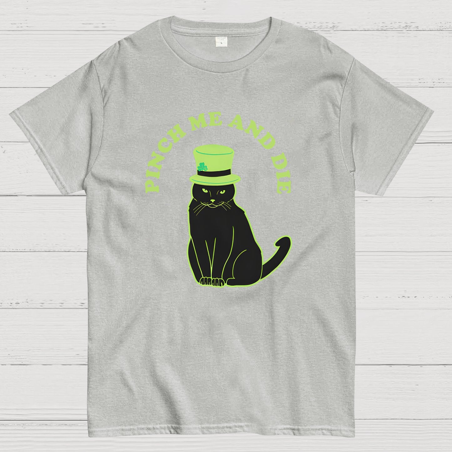 Pinch Me And Die-St. Patrick's Day Geek T-Shirt