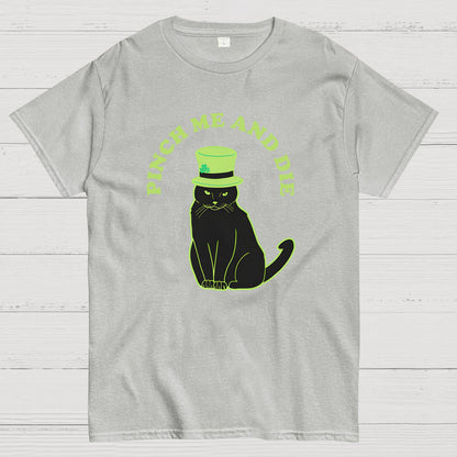 Pinch Me And Die-St. Patrick's Day Geek T-Shirt
