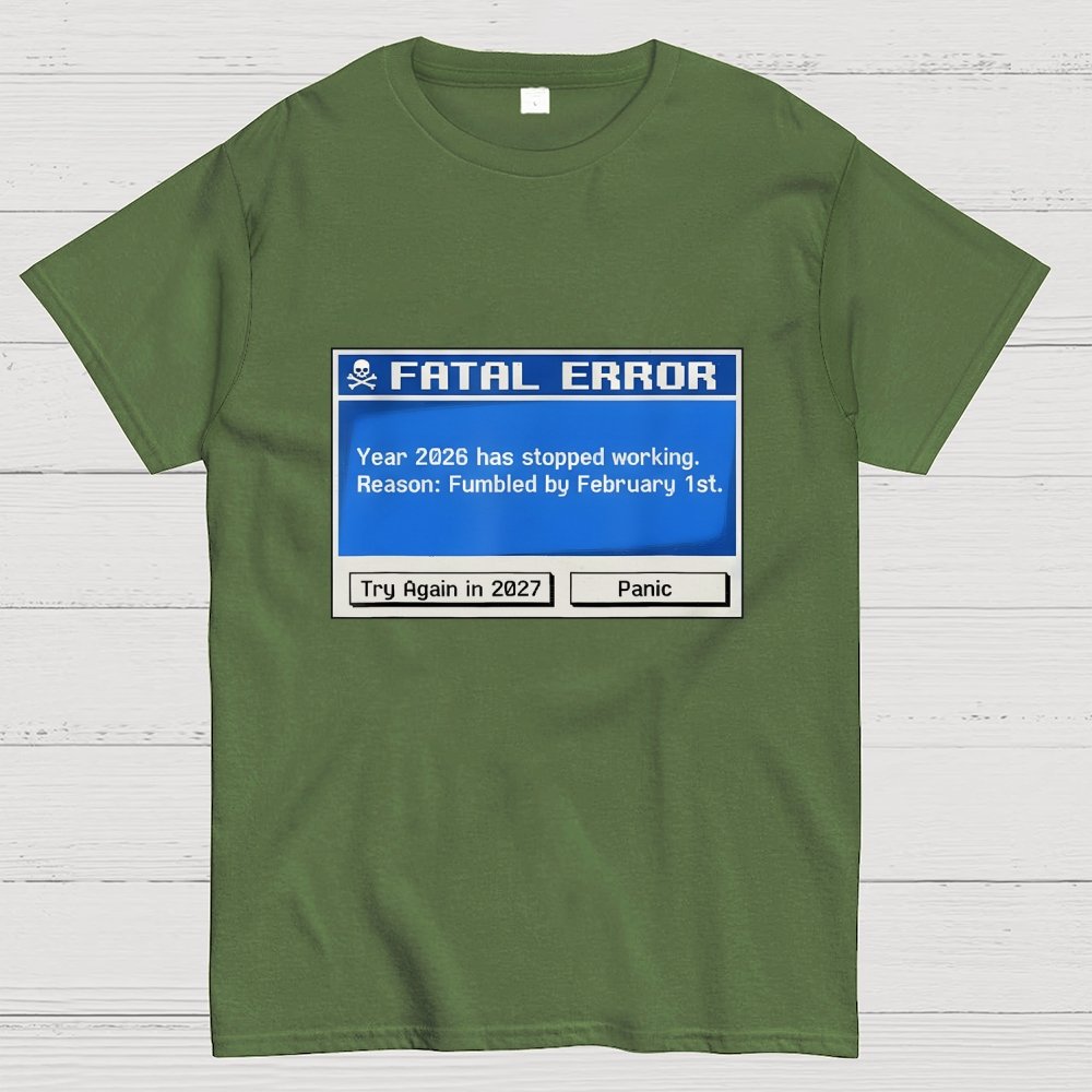 Fatal Error Year 2026 Has Stopped Working Art Print Geek T-Shirt