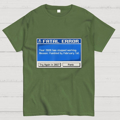 Fatal Error Year 2026 Has Stopped Working Art Print Geek T-Shirt