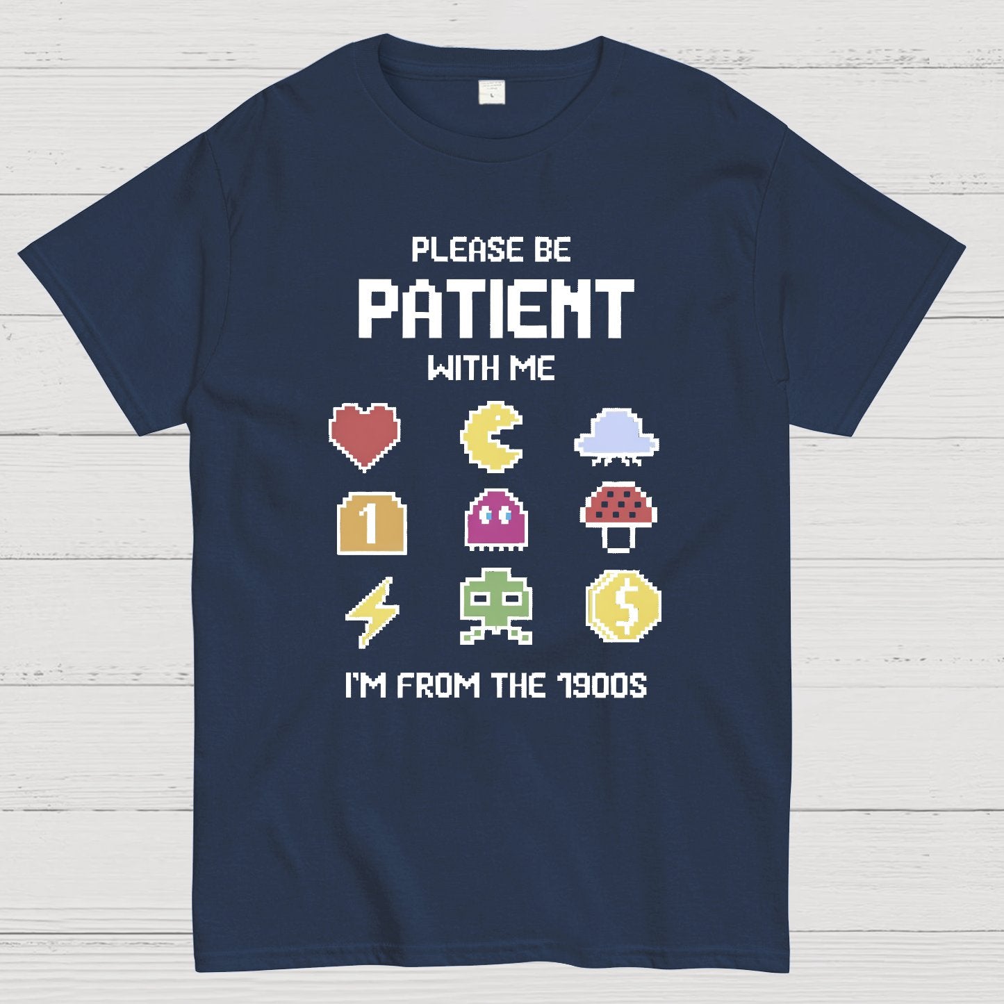 Please Be Patient with Me Im from the 1900s Geeky T-Shirt