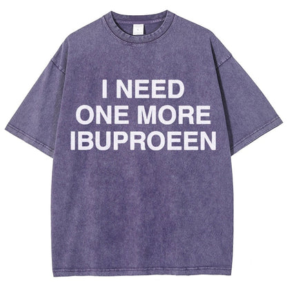 I Need One More Ibuprofen Vintage Distressed T-shirt