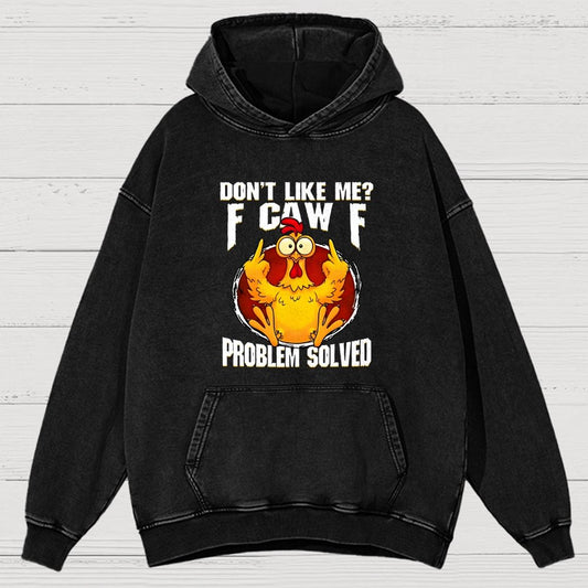 Don’T Like Me F-Caw-F Problem Solved Vintage Distressed Hoodie