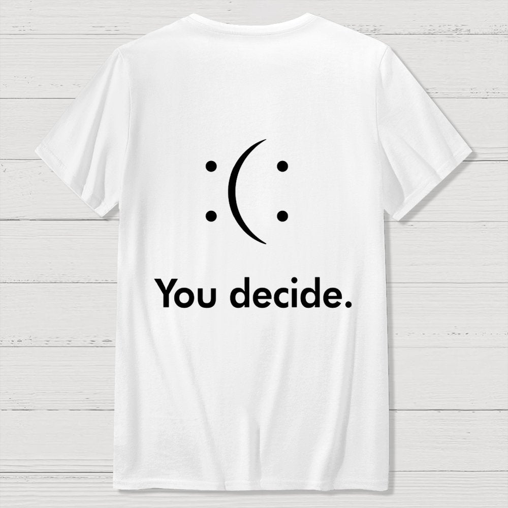 You Decide Front And Back Printing Geek T-Shirt