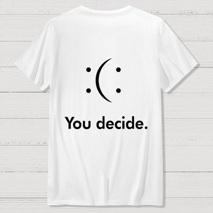 You Decide Front And Back Printing Geek T-Shirt