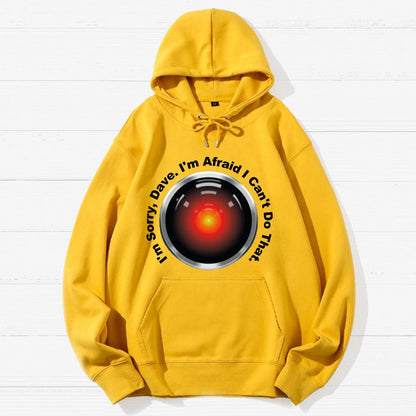 HAL Sorry Dave Quote  I‘m Afraid I Can't Do That Geek Cotton Hoodie