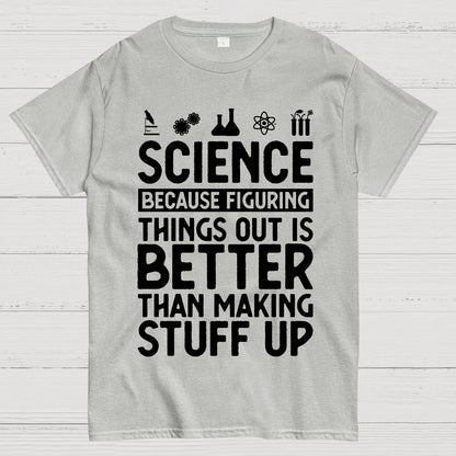 Science Figuring Stuff Funny Science Geek T-Shirt