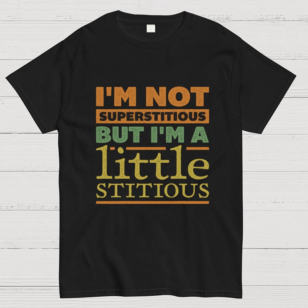 I'm a Little Stitious Geek T-Shirt