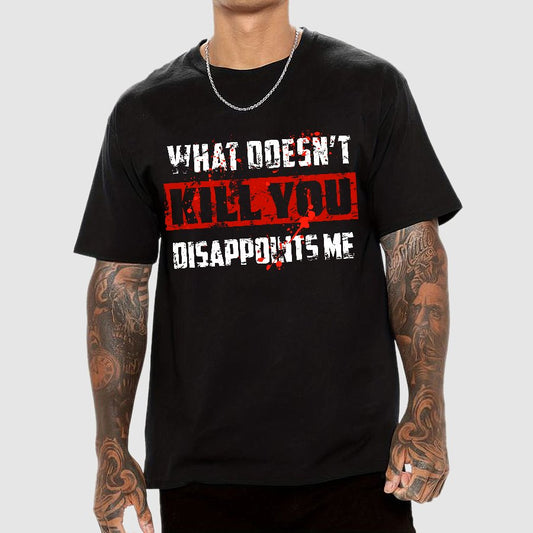 What Doesn't Kill You Disappoints Me Geek T-Shirt