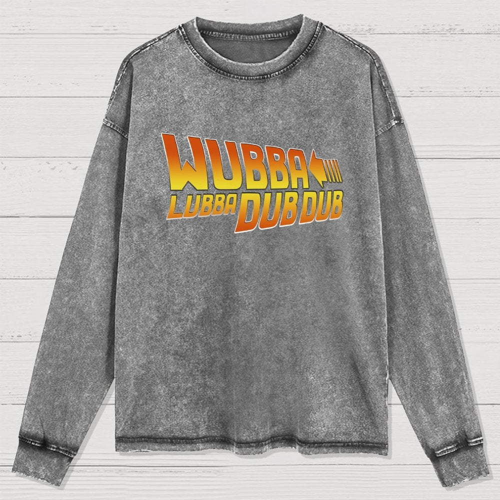 Wubba Lubba Dub Dub Washed Long Sleeve Tee