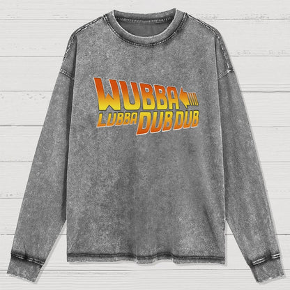 Wubba Lubba Dub Dub Washed Long Sleeve Tee
