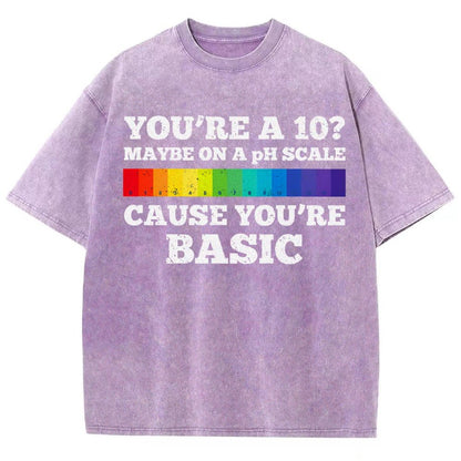 Maybe On A pH Scale Cause You're Basic Vintage Distressed T-shirt