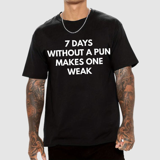 7 Days Without A Pun Makes One Weak Geek T-Shirt