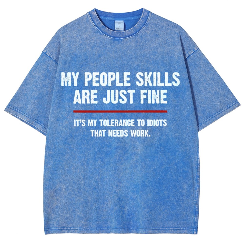 My People Skills Are Fine It's My Tolerance To Idiots Funny Quote Vintage Distressed T-shirt