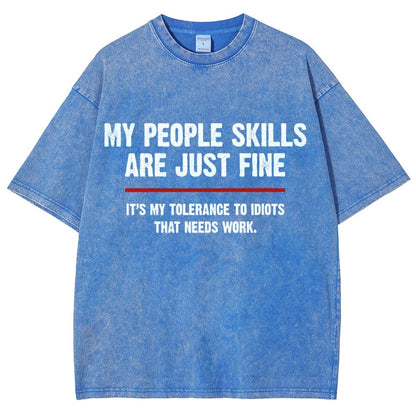My People Skills Are Fine It's My Tolerance To Idiots Funny Quote Vintage Distressed T-shirt