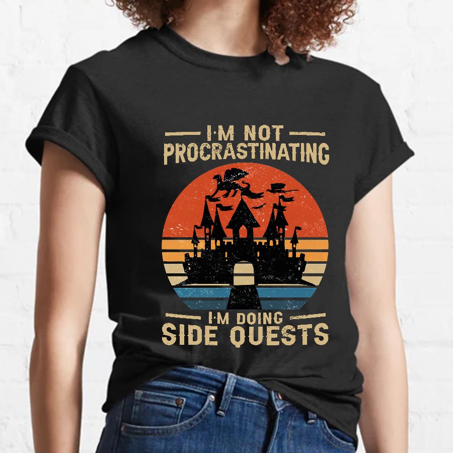 I'm Not Procrastinating I'm Doing Side Quests Geeky T-Shirt
