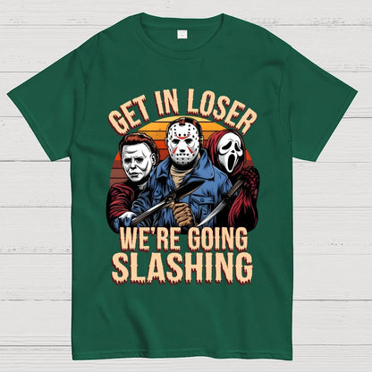 Halloween Get In Loser We're Going Slashing Unisex Geek T-Shirt