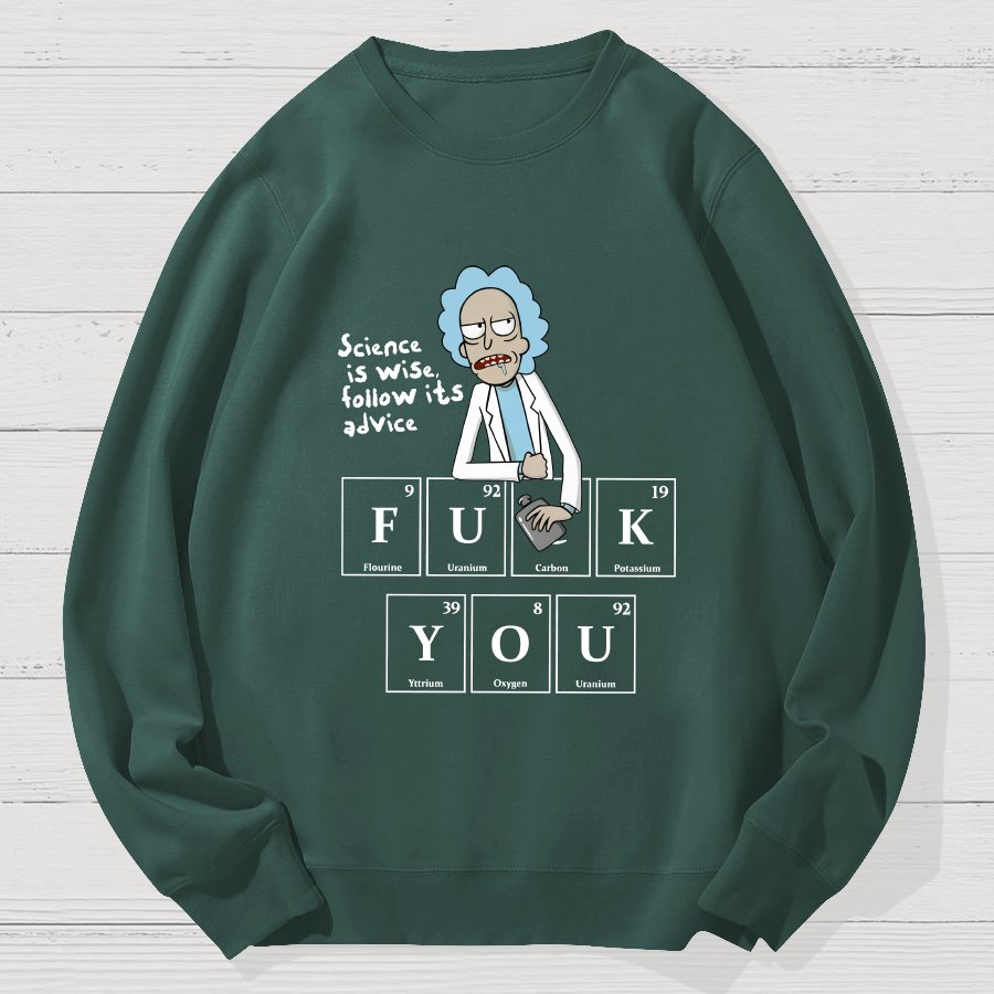 Science Is Wise Follow It's Advice  Geek Cotton Sweatshirt