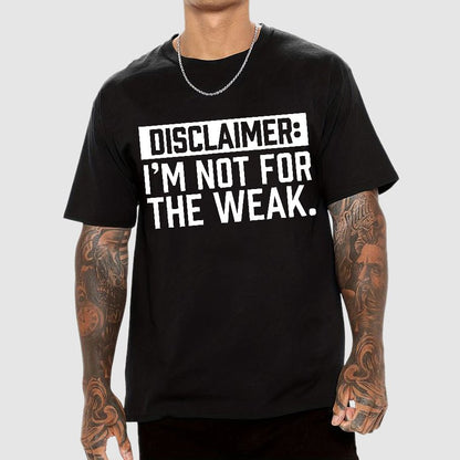 I Am Not For The Weak Geek T-Shirt