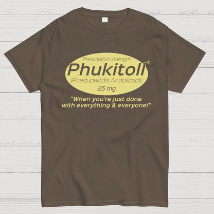 Prescription Strength Phukitoll Geek T-Shirt