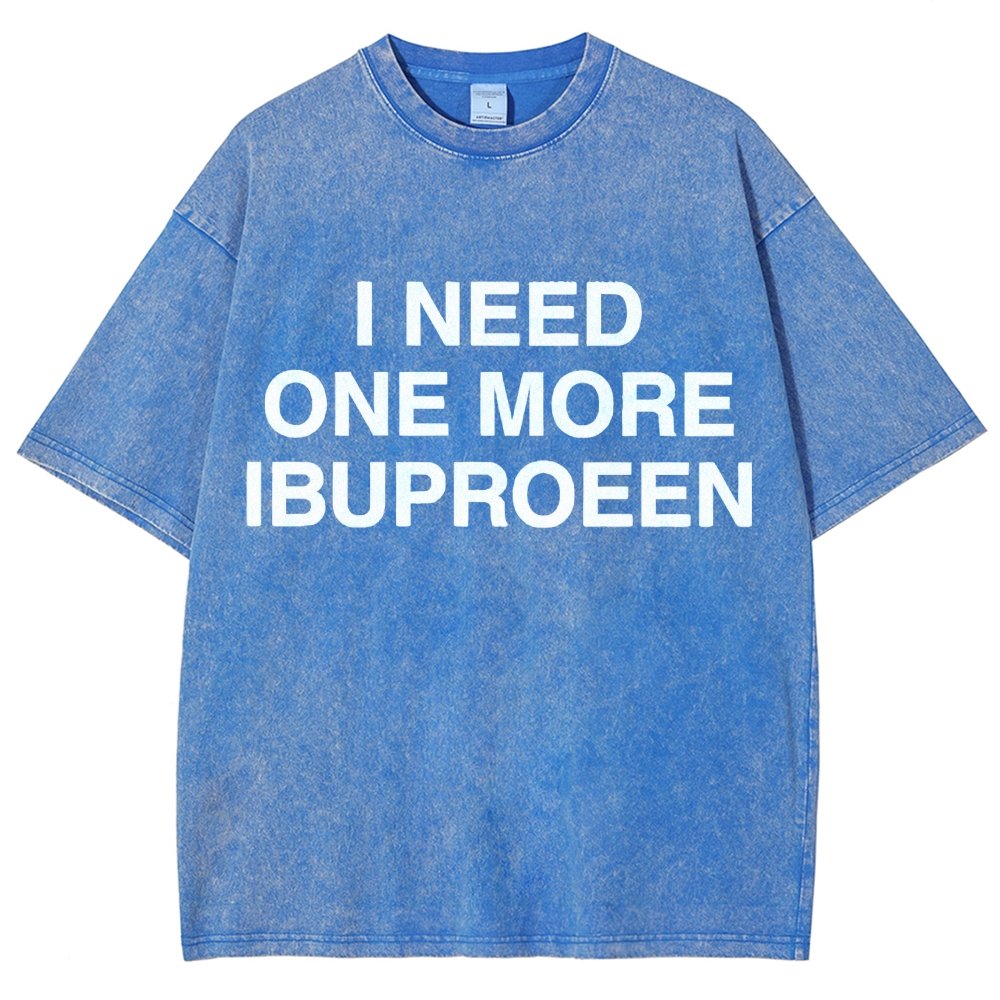 I Need One More Ibuprofen Vintage Distressed T-shirt