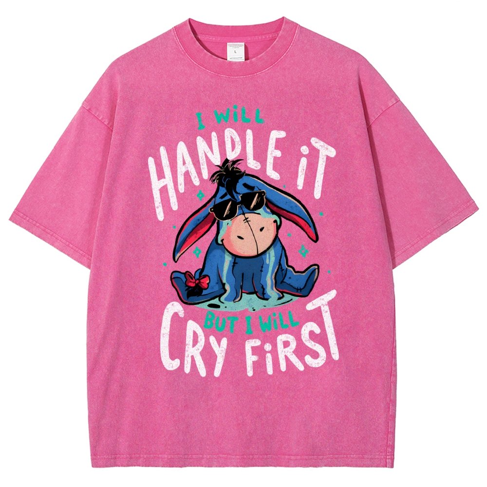 I Will Handle It But I Will Cry First Vintage Distressed T-shirt