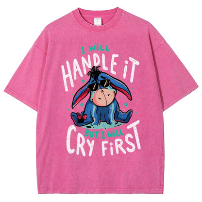 I Will Handle It But I Will Cry First Vintage Distressed T-shirt