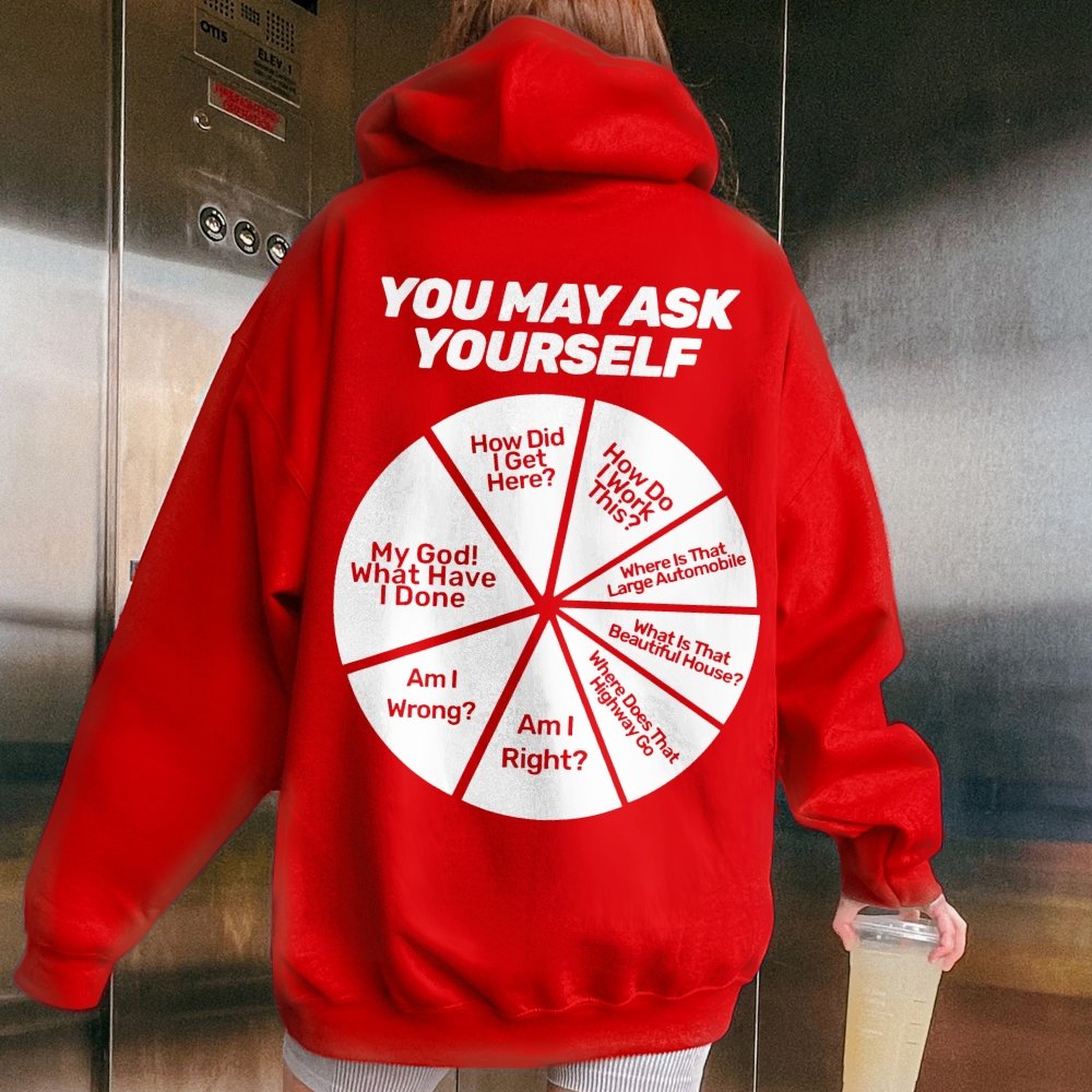 You May Ask Yourself Printed Back Cotton Hoodie
