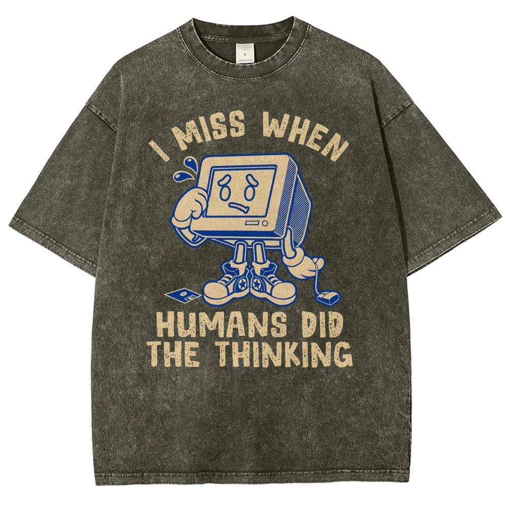 When Humans Did The Thinking Vintage Distressed T-shirt