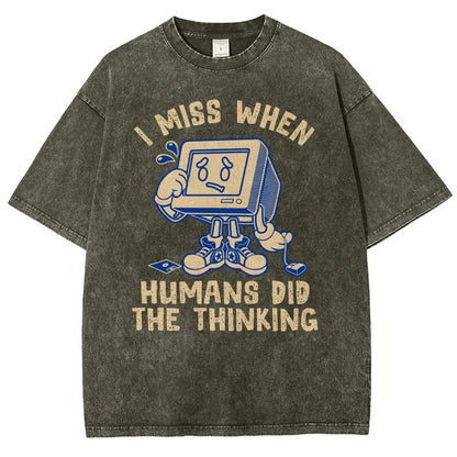 When Humans Did The Thinking Vintage Distressed T-shirt