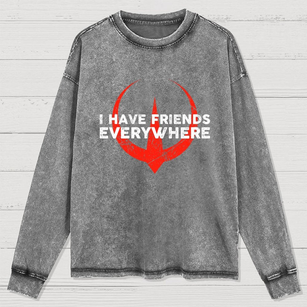 I Have Friends Everywhere Washed Long Sleeve Tee