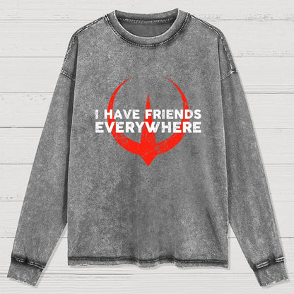 I Have Friends Everywhere Washed Long Sleeve Tee
