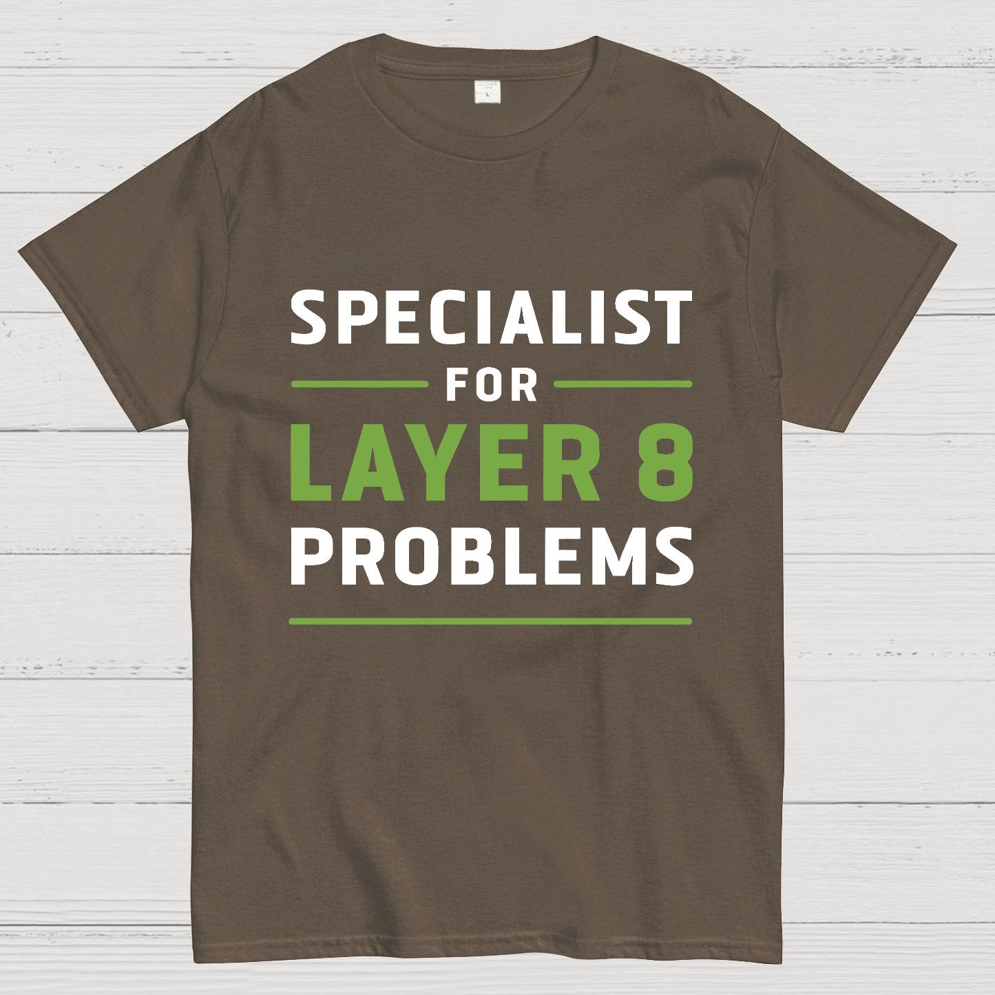 Specialist for Layer 8 Problems Geeky T-Shirt